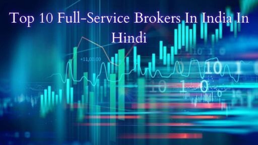 top 10 full service brokers in india